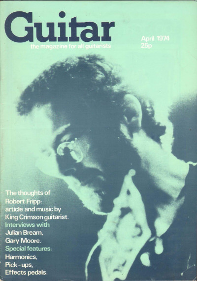 Guitar Magazine Vol 2 No 9 April 1974 Robert Fripp King Crimson Gary Moore Julian Bream